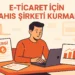 E Ticaret için şahıs şirketi kurmak