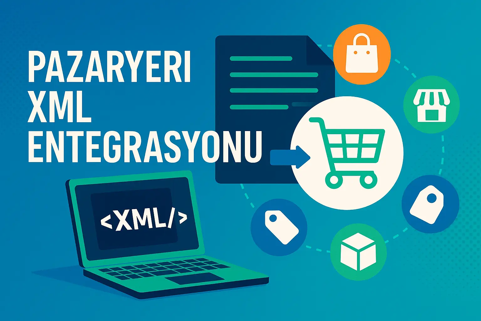 Pazaryeri XML Entegrasyonu | Godlike E-Ticaret